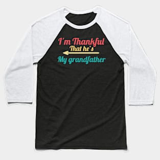 I'm Thankful That He's My grandfather vintage Baseball T-Shirt